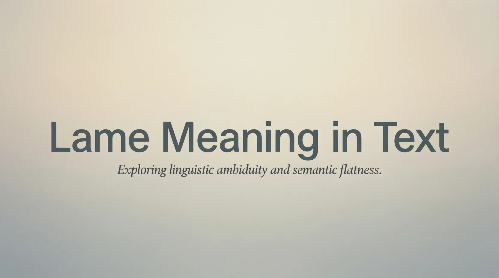 Lame Meaning in Text